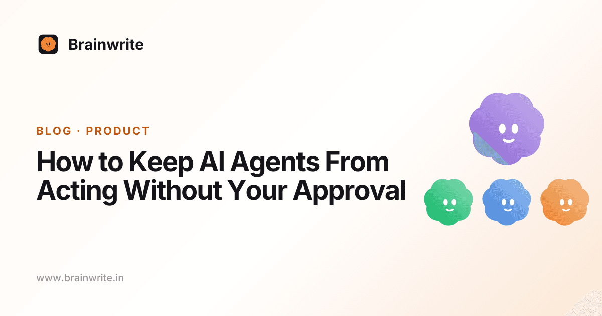 How to Keep AI Agents From Acting Without Your Approval: cover art with the Brainwrite team